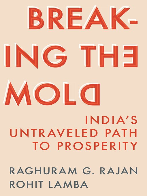 Title details for Breaking the Mold by Raghuram G. Rajan - Available